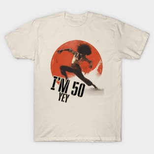 I'm 50, yey, Sally Omalley T-Shirt